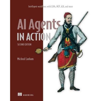 AI Agents in Action, Second Edition, Taschenbuch von Micheal Lanham, Pearson Academic, 978-1-63343-453-0