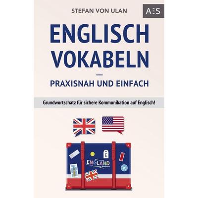 Englisch Vokabeln - praxisnah und einfach, Taschenbuch von Stefan Ulan, Bookmundo Direct, 978-94-036-8009-5