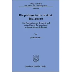 Die pädagogische Freiheit des Lehrers, Fachbücher von Johannes Rux