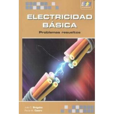 Electricidad básica : problemas resueltos, Taschenbuch von Julio Claudio Brégains,Paula María Castro Castro, StarBook Editorial, S.A.,