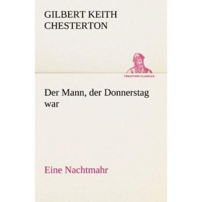 Der Mann, der Donnerstag war, Taschenbuch von Gilbert Keith Chesterton, Tredition, 978-3-8424-8884-7