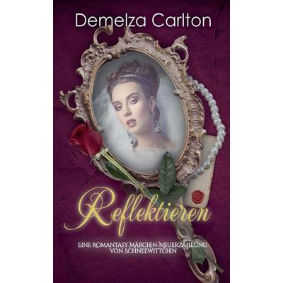 Reflektieren, Taschenbuch von Demelza Carlton, Sümbül Gazel