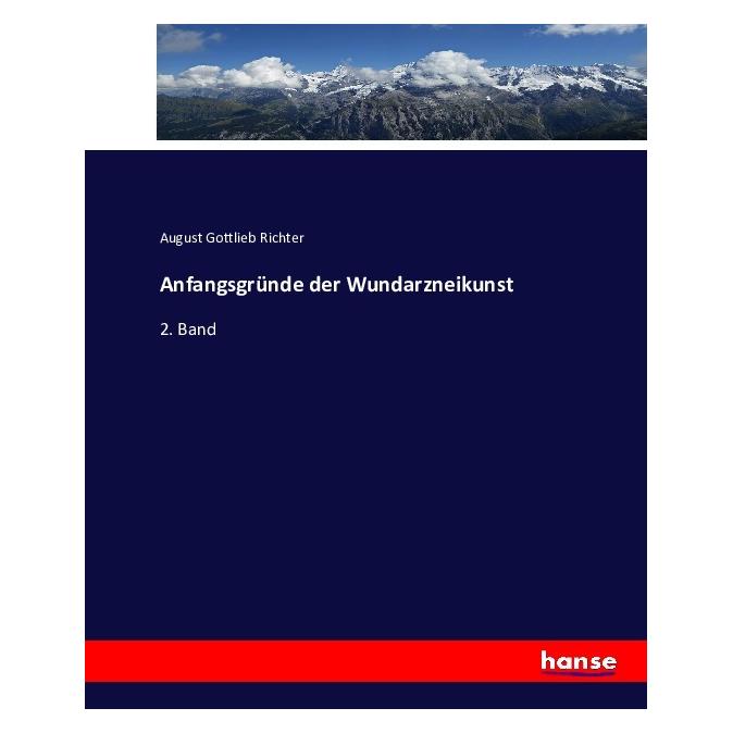 Hansebooks Anfangsgründe der Wundarzneikunst (Deutsch, Softcover, August Gottlieb Richter) (55876332)