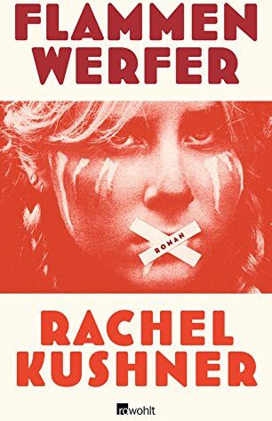 Rachel Kushner - Flammenwerfer - Preis vom 07.10.2026 11:45:10 h