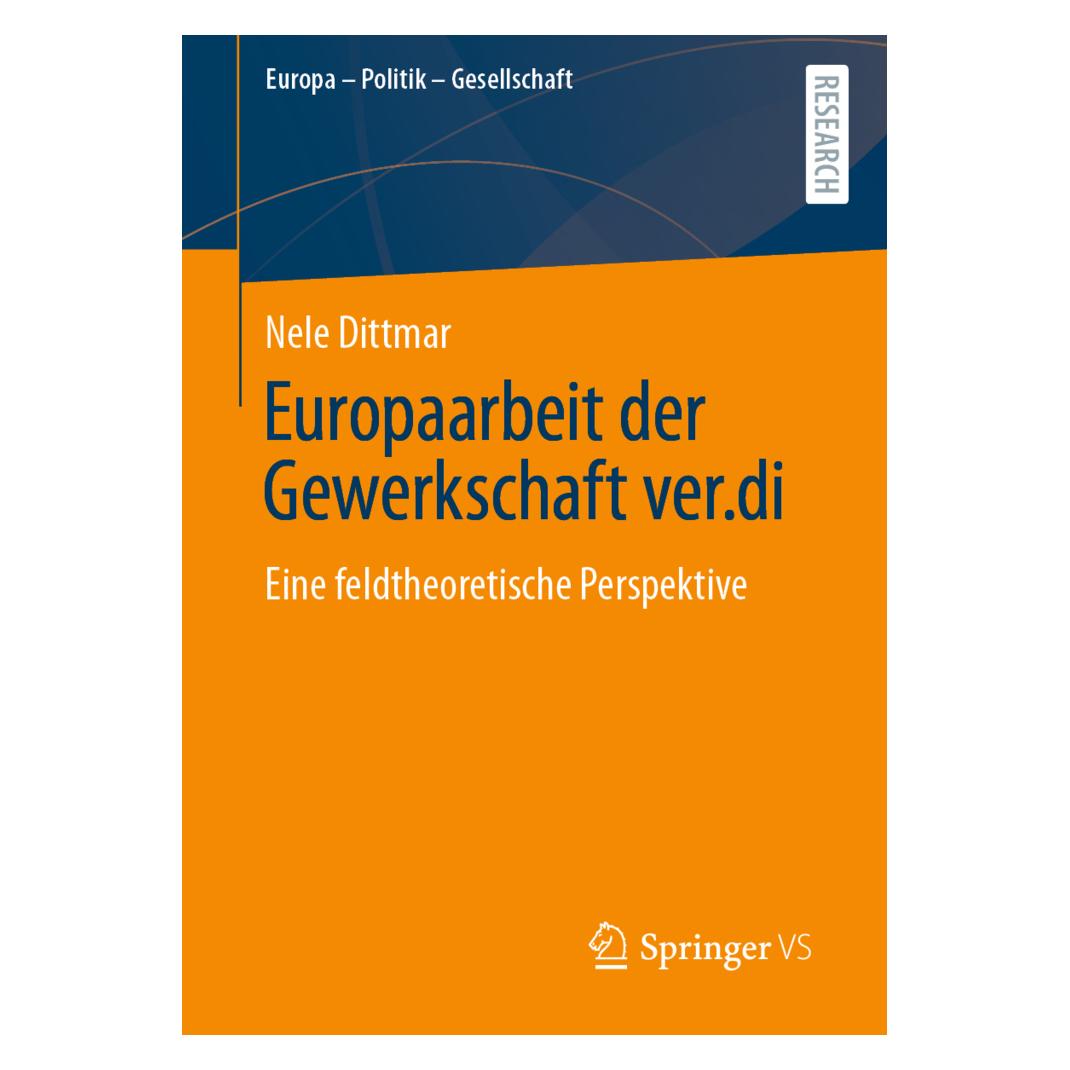 Springer Europaarbeit der Gewerkschaft ver.di (Deutsch, Softcover, Nele Dittmar) (56218743)