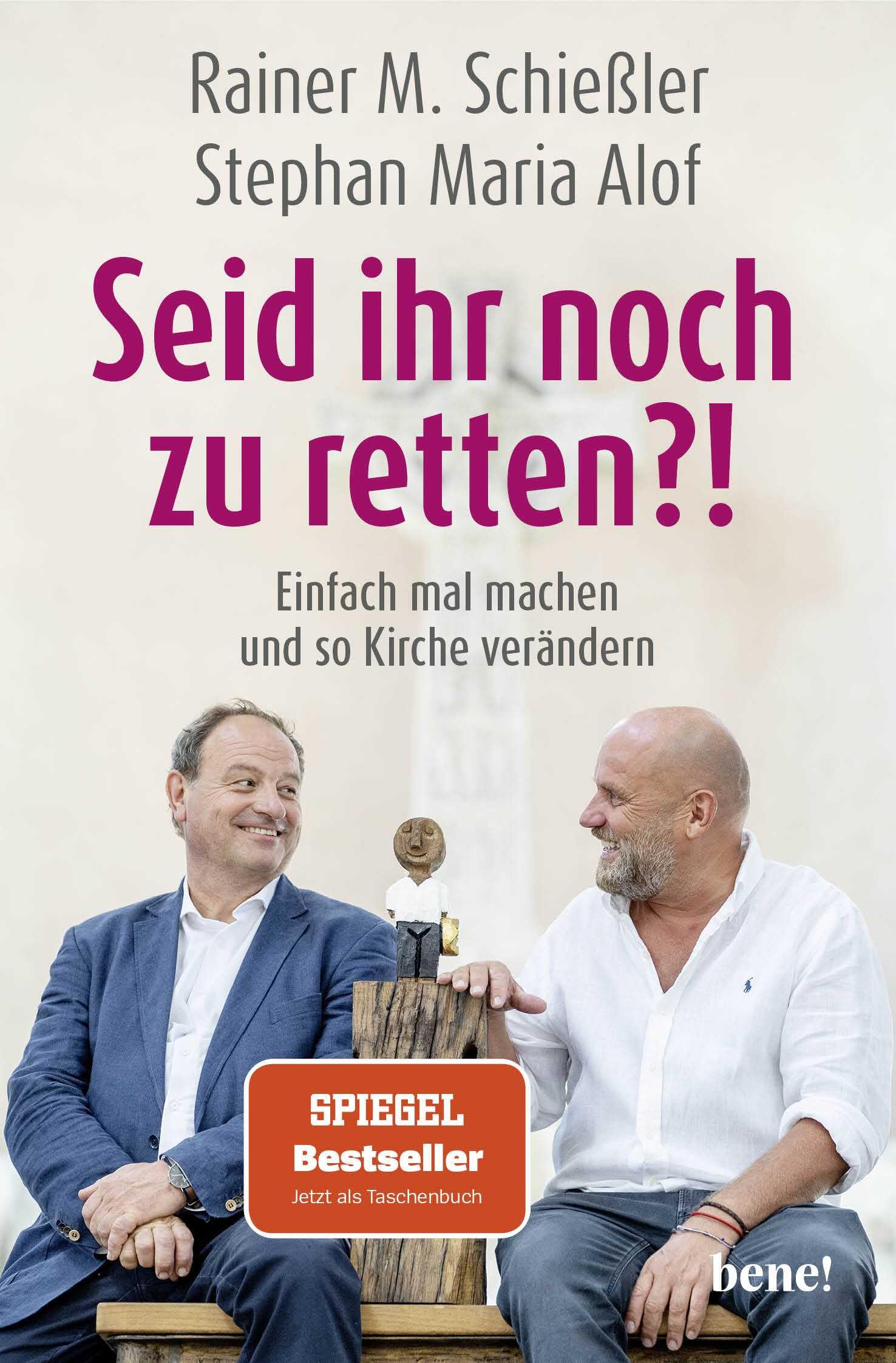 Schießler, Rainer M. - Seid ihr noch zu retten?!: Einfach mal machen und so Kirche verändern Kirche anders denken mit Rainer M. Schießler und Stephan Maria Alof - Preis vom 09.10.2026 07:28:09 h