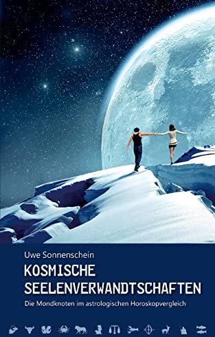 Uwe Sonnenschein - Kosmische Seelenverwandtschaften: Die Mondknoten im astrologischen Horoskopvergleich - Preis vom 02.10.2026 23:42:20 h