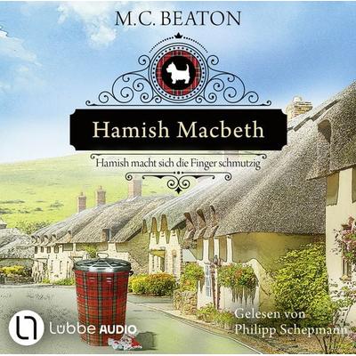 Hamish Macbeth macht sich die Finger schmutzig - Schottland-Krimis, Teil 16 - M. C. Beaton, Audio, 9783754012611