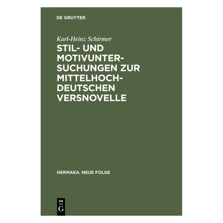 De Gruyter Stil- und Motivuntersuchungen zur mittelhochdeutschen Versnovelle (Deutsch, Hardcover, Karl-Heinz Schirmer) (7226624)