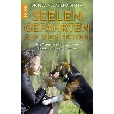 Seelengefährten auf vier Pfoten, Taschenbuch von Wilma Staffa,Shirley Michaela Seul, Scorpio Verlag, 978-3-95803-323-8