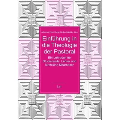 Einführung in die Theologie der Pastoral, Taschenbuch von , Lit Verlag, 978-3-643-11435-8