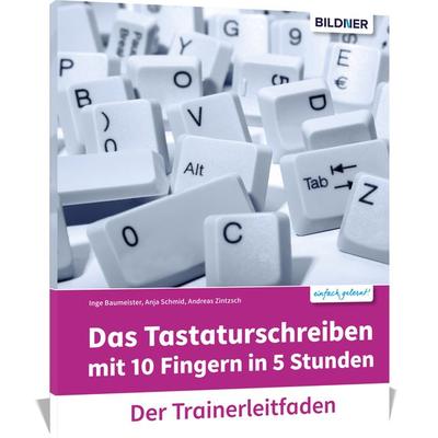 Das Tastaturschreiben mit 10 Fingern in 5 Stunden - Trainerleitfaden mit Audio, Set von Inge Baumeister,Anja Schmid,Andreas Zintzsch, Bildner Verlag,