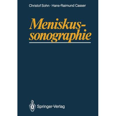 Meniskussonographie, Taschenbuch von Christof Sohn,Hans-Raimund Casser, Springer Berlin, 978-3-642-73379-6