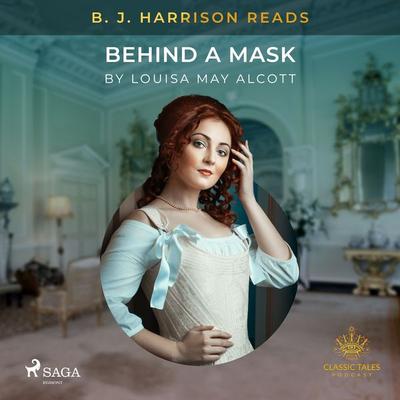 B. J. Harrison Reads Behind a Mask - Louisa May Alcott, Audio, 9788726574722