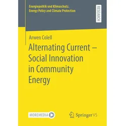 Alternating Current - Social Innovation in Community Energy, Fachbücher von Arwen Colell