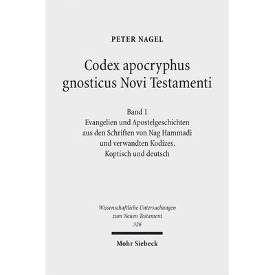 Codex apocryphus gnosticus Novi Testamenti, Gebundene Ausgabe von Peter Nagel, Mohr Siebeck, 978-3-16-153343-3