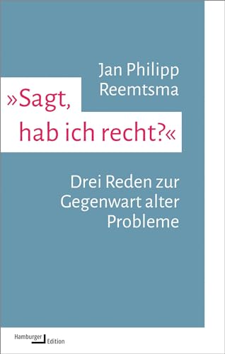 Reemtsma, Jan Philipp - »Sagt, hab ich recht?«: Drei Reden zur Gegenwart alter Probleme (kleine reihe) - Preis vom 18.10.2026 19:22:15 h