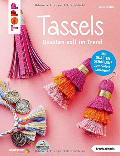 Anke Müller - Tassels: Quasten voll im Trend. Mit Quasten-Schablone zum Sofort-Loslegen! - Preis vom 12.10.2026 11:37:12 h