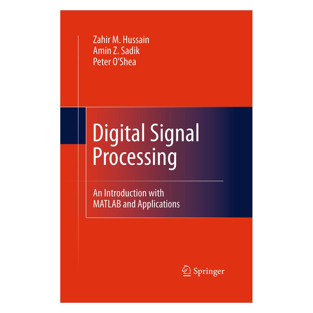 Springer Digital Signal Processing (Englisch, Softcover, Amin Z Sadik, Amin Z. Sadik, Peter O'Shea, Peter OShea, Zahir M. Hussain) (35146736)