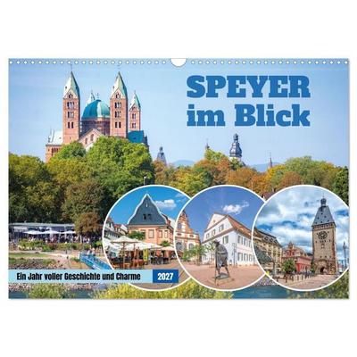 Speyer im Blick: Ein Jahr voller Geschichte und Charme (Wandkalender 2027 DIN A3 quer), CALVENDO Monatskalender