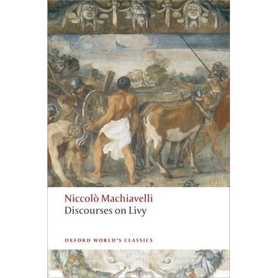 Discourses on Livy, Taschenbuch von Niccolo Machiavelli,Julia Conaway Bondanella,Peter Bondanella, Oxford University Press, 978-0-19-955555-0