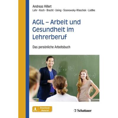 AGIL - Arbeit und Gesundheit im Lehrerberuf, Taschenbuch von Andreas Hillert,Maren Maria Bracht,Stefan Koch,Kristina Lüdtke,Stefan Ueing, Schattauer,