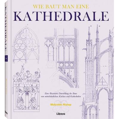 WIE BAUT MAN EINE KATHEDRALE, Gebundene Ausgabe von Malcom Hislop, Librero, 978-94-6359-418-9