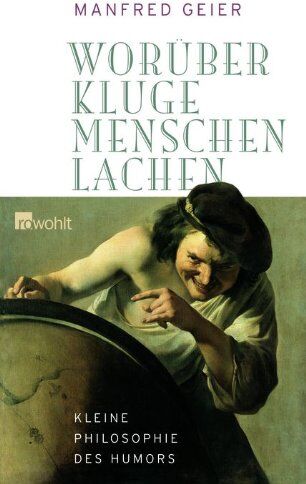 Manfred Geier - Worüber kluge Menschen lachen: Kleine Philosophie des Humors - Preis vom 09.10.2026 07:28:09 h