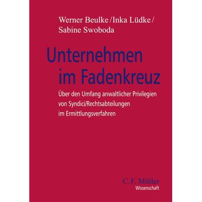 Unternehmen im Fadenkreuz, Taschenbuch von Werner Beulke,Sabine Swoboda,Inka Lüdke, C.F. Müller, 978-3-8114-3926-9