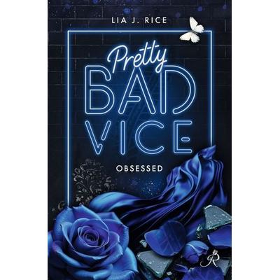 Pretty Bad Vice: Obsessed (Band 6), Taschenbuch von Lia J. Rice, Tolino media, 978-3-8194-2935-4