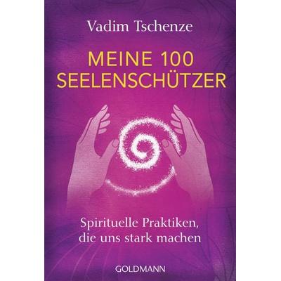 Meine 100 Seelenschützer, Taschenbuch von Vadim Tschenze, Goldmann, 978-3-442-22243-8