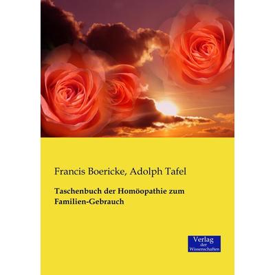 Taschenbuch der Homöopathie zum Familien-Gebrauch, Taschenbuch von Francis Boericke,Adolph Tafel, Verlag der Wissenschaften, 978-3-95700-163-4