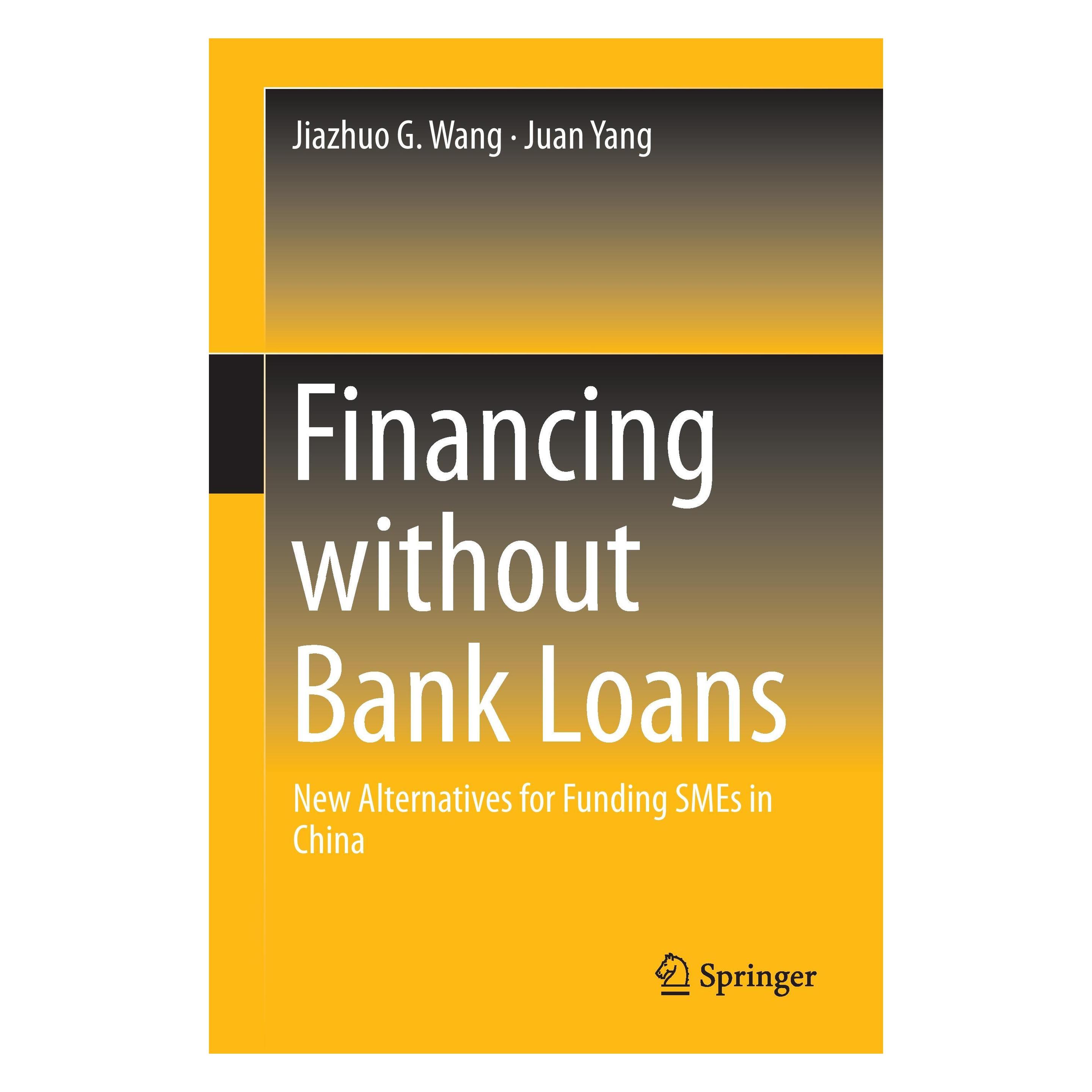 Springer Financing without Bank Loans (Englisch, Hardcover, Jiazhuo G. Wang, Juan Yang) (9789811009006)