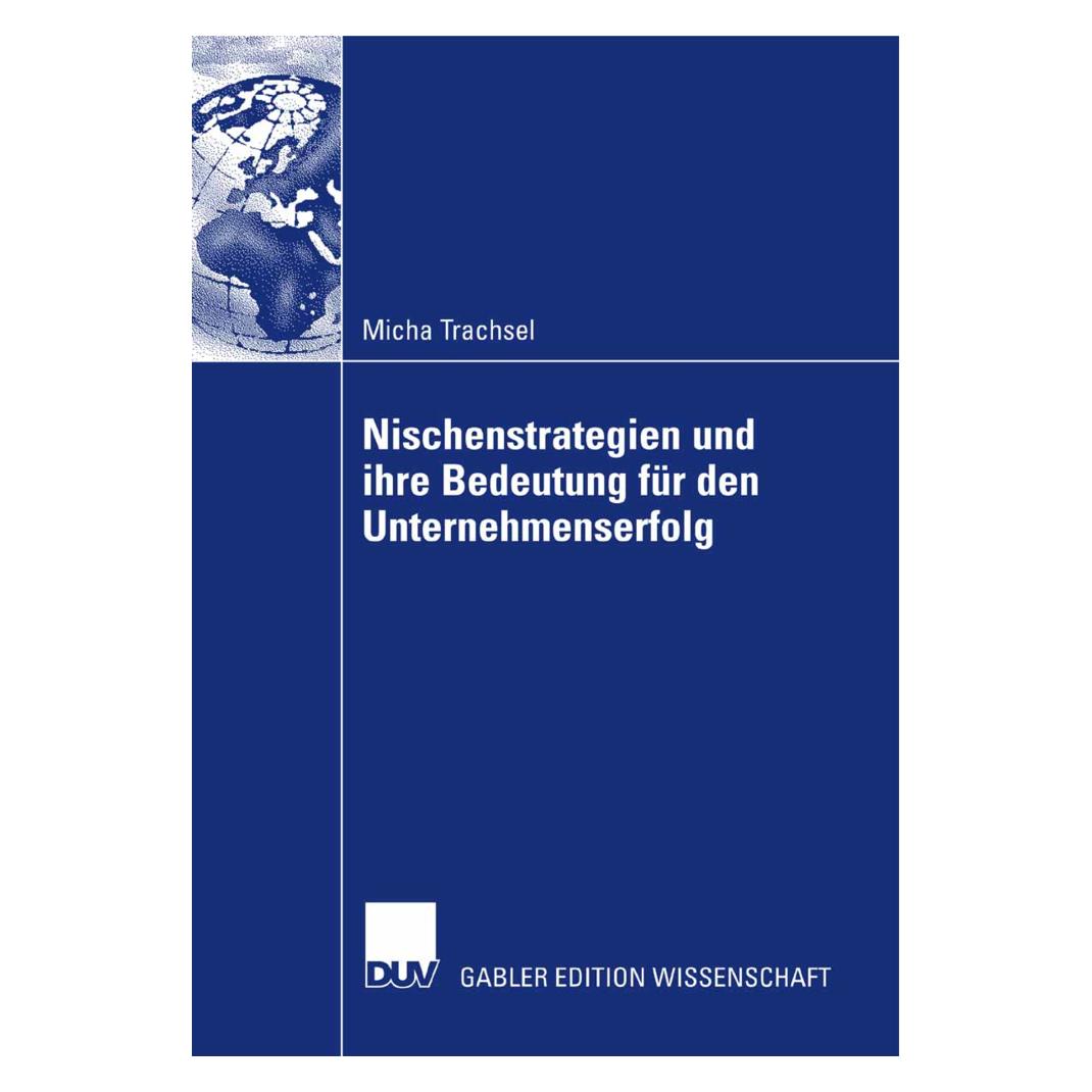 DUV Nischenstrategien und ihre Bedeutung für den Unternehmenserfolg (Deutsch, Softcover, Micha Trachsel) (8949286)
