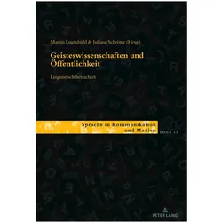 Geisteswissenschaften und Öffentlichkeit - linguistisch betrachtet, Fachbücher von Juliane Schrter, Martin Luginbhl