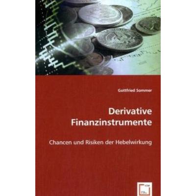 Sommer, G: Derivative Finanzinstrumente, Taschenbuch von Gottfried Sommer, VDM, 978-3-8364-8485-5