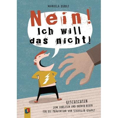NEIN! Ich will das nicht!, Gebundene Ausgabe von Manuela Dirolf, Verlag an der Ruhr, 978-3-8346-6127-2