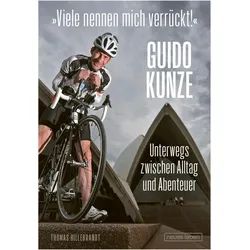 'Viele nennen mich verrückt!', Biografien von Thomas Hillebrandt, Guido Kunze