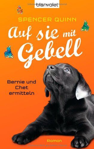 Spencer Quinn - Auf sie mit Gebell: Bernie und Chet ermitteln - Roman - Preis vom 13.10.2026 19:28:25 h