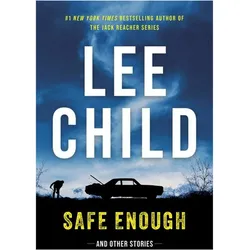 Safe Enough, Belletristik von Lee Child