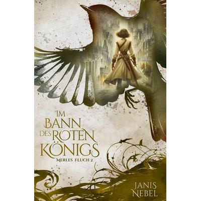 Im Bann des Roten Königs, Taschenbuch von Janis Nebel, Tolino media, 978-3-7579-7343-8