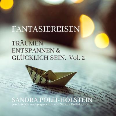 Träumen, Entspannen & Glücklich Sein - Sandra Polli Holstein, Audio, 4066004463100