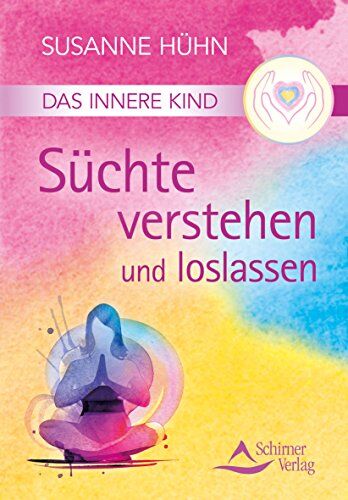 Susanne Hühn - Das Innere Kind - Süchte verstehen und loslassen - Preis vom 09.10.2026 07:28:09 h