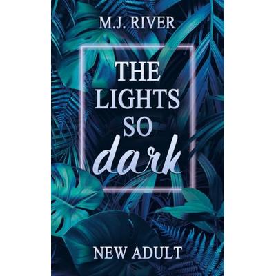 The Lights So Dark, Taschenbuch von M. J. River, Bookmundo