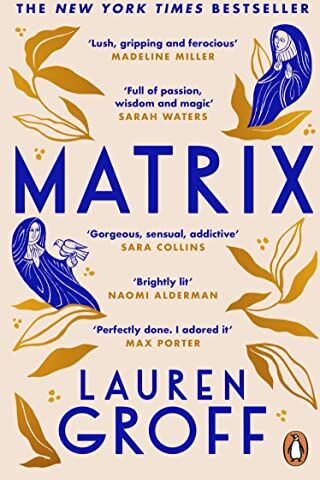 Lauren Groff - Matrix: THE NEW YORK TIMES BESTSELLER - Preis vom 19.10.2026 19:33:35 h