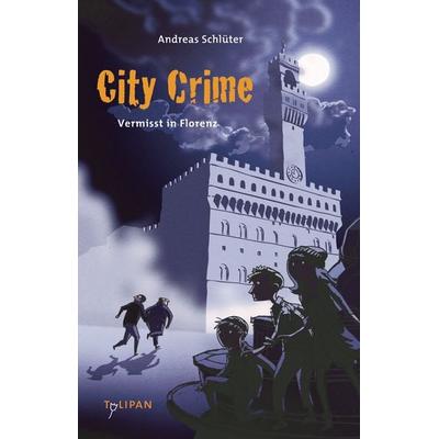City Crime – Vermisst in Florenz, Gebundene Ausgabe von Andreas Schlüter, Tulipan, 978-3-86429-155-5