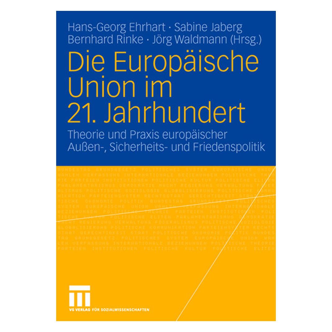 VS Die Europäische Union im 21. Jahrhundert (Deutsch, Softcover, Bernhard Rinke, Hans-Georg Ehrhart, Jörg Waldmann, Sabine Jaberg) (55189292)