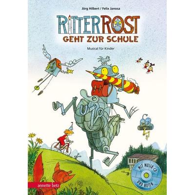 Ritter Rost geht zur Schule (Ritter Rost mit CD und zum Streamen), Gebundene Ausgabe von Jörg Hilbert,Felix Janosa, Annette Betz im Ueberreuter