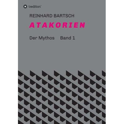 A T A K O R I E N, Taschenbuch von Reinhard Bartsch, Tredition, 978-3-7345-4595-5