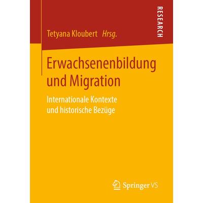 Erwachsenenbildung und Migration, Taschenbuch von , Springer Fachmedien Wiesbaden GmbH, 978-3-658-26862-6